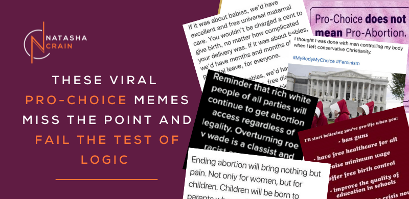 These Viral Pro-Choice Memes Miss the Point and Fail the Test of Logic